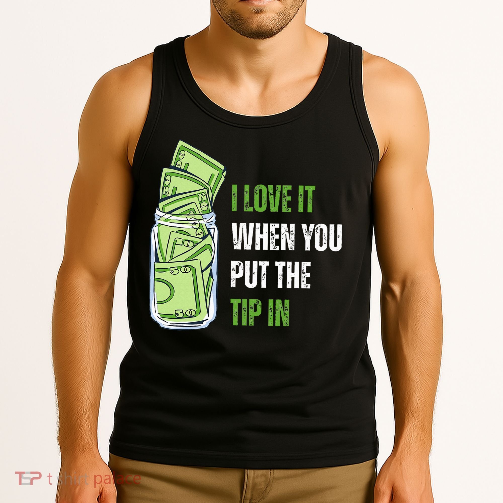 I Love It When You Put The Tip In Funny Bartender Tank Top