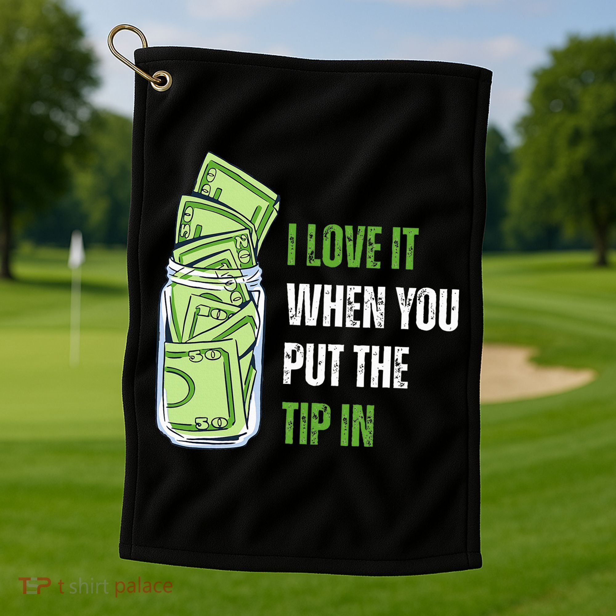 I Love It When You Put The Tip In Funny Bartender Golf Towel