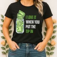 I Love It When You Put The Tip In Funny Bartender Women's T-Shirt thumb 2
