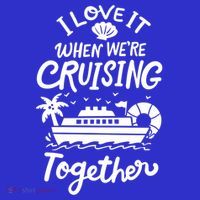 I Love It When Were Cruisin Together Cruise For Couples Cute Gift T-Shirt thumb 7