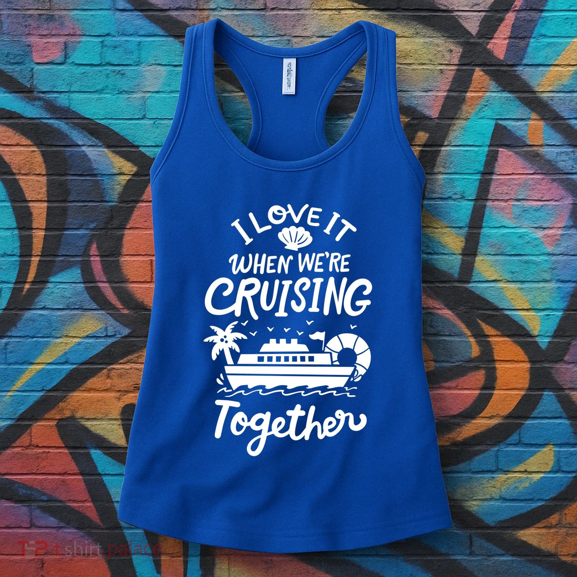 I Love It When Were Cruisin Together Cruise For Couples Cute Gift Women's Tank Top