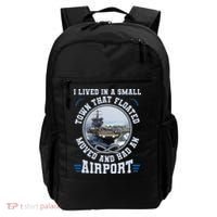 I Lived In A Small Town That Floated U S Aircraft Carrier Backpack thumb 0
