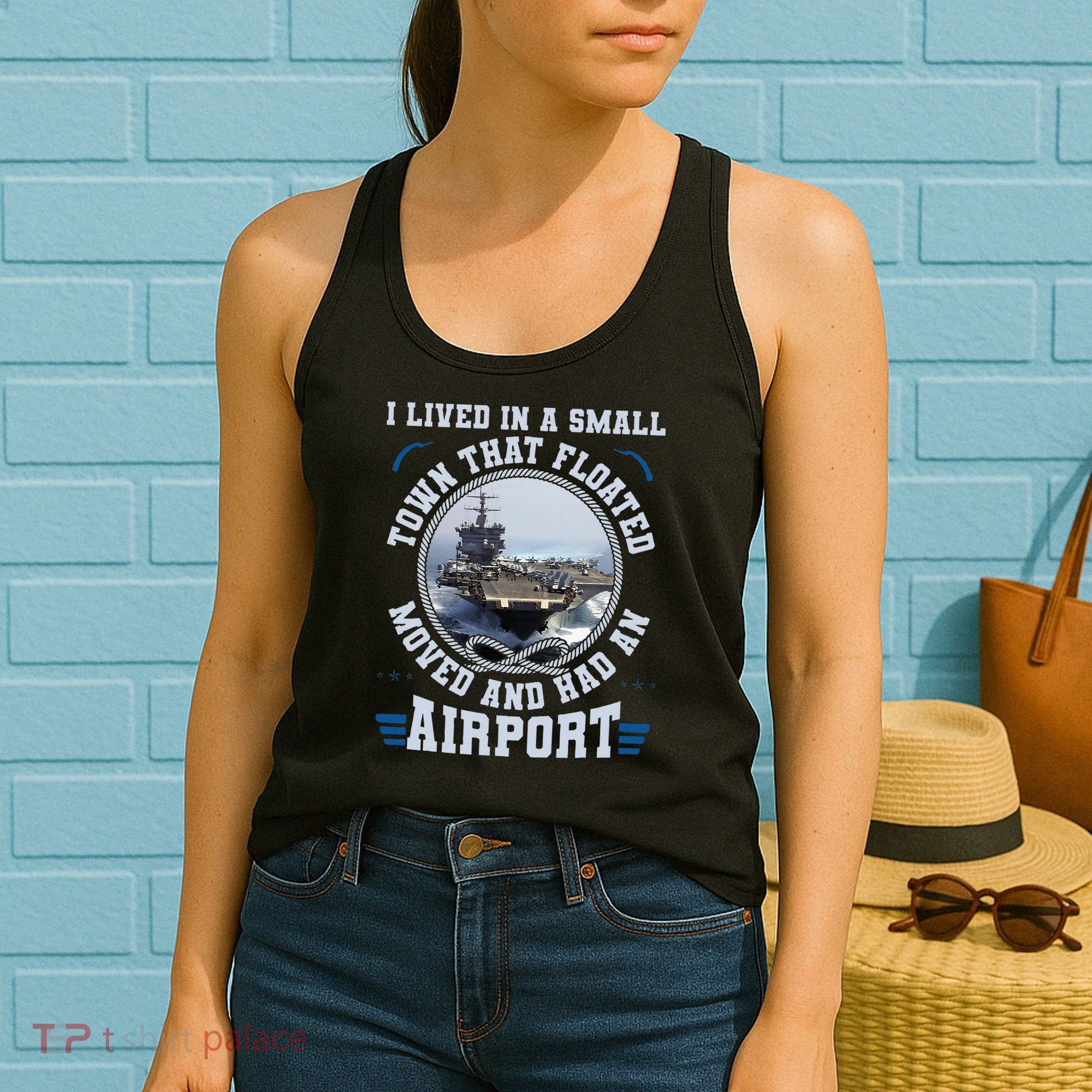 I Lived In A Small Town That Floated U S Aircraft Carrier Women's Tank Top