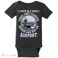 I Lived In A Small Town That Floated U S Aircraft Carrier Baby Bodysuit thumb 0