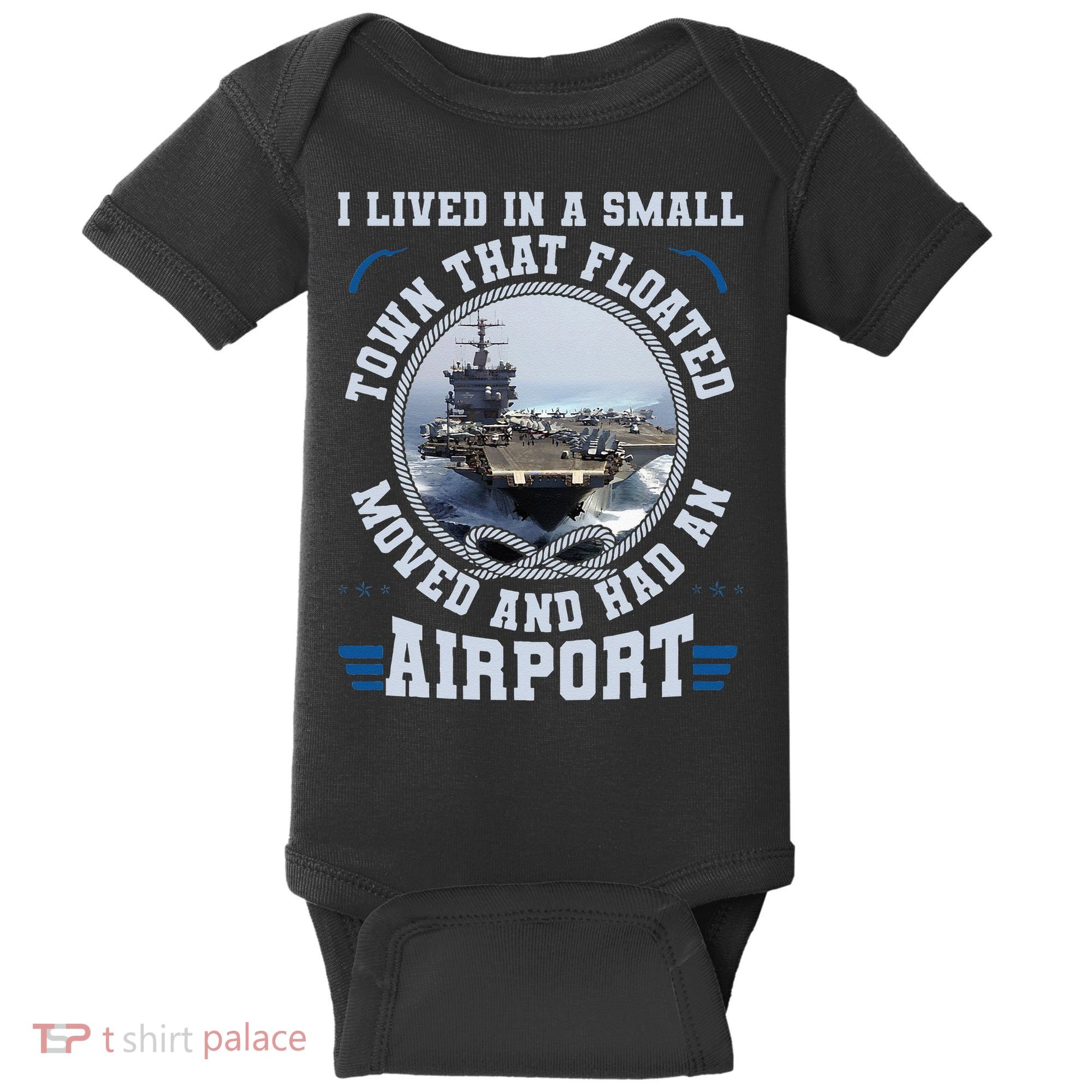 I Lived In A Small Town That Floated U S Aircraft Carrier Baby Bodysuit