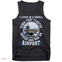 I Lived In A Small Town That Floated U S Aircraft Carrier Tank Top thumb 0