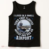 I Lived In A Small Town That Floated U S Aircraft Carrier Tank Top thumb 2