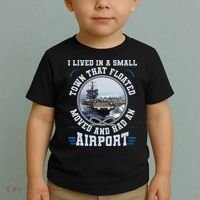 I Lived In A Small Town That Floated U S Aircraft Carrier Toddler T-Shirt thumb 2