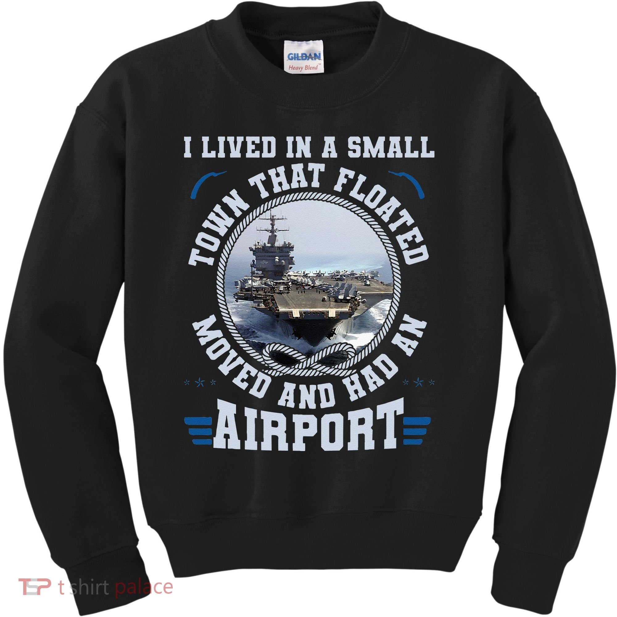 I Lived In A Small Town That Floated U S Aircraft Carrier Kids Sweatshirt
