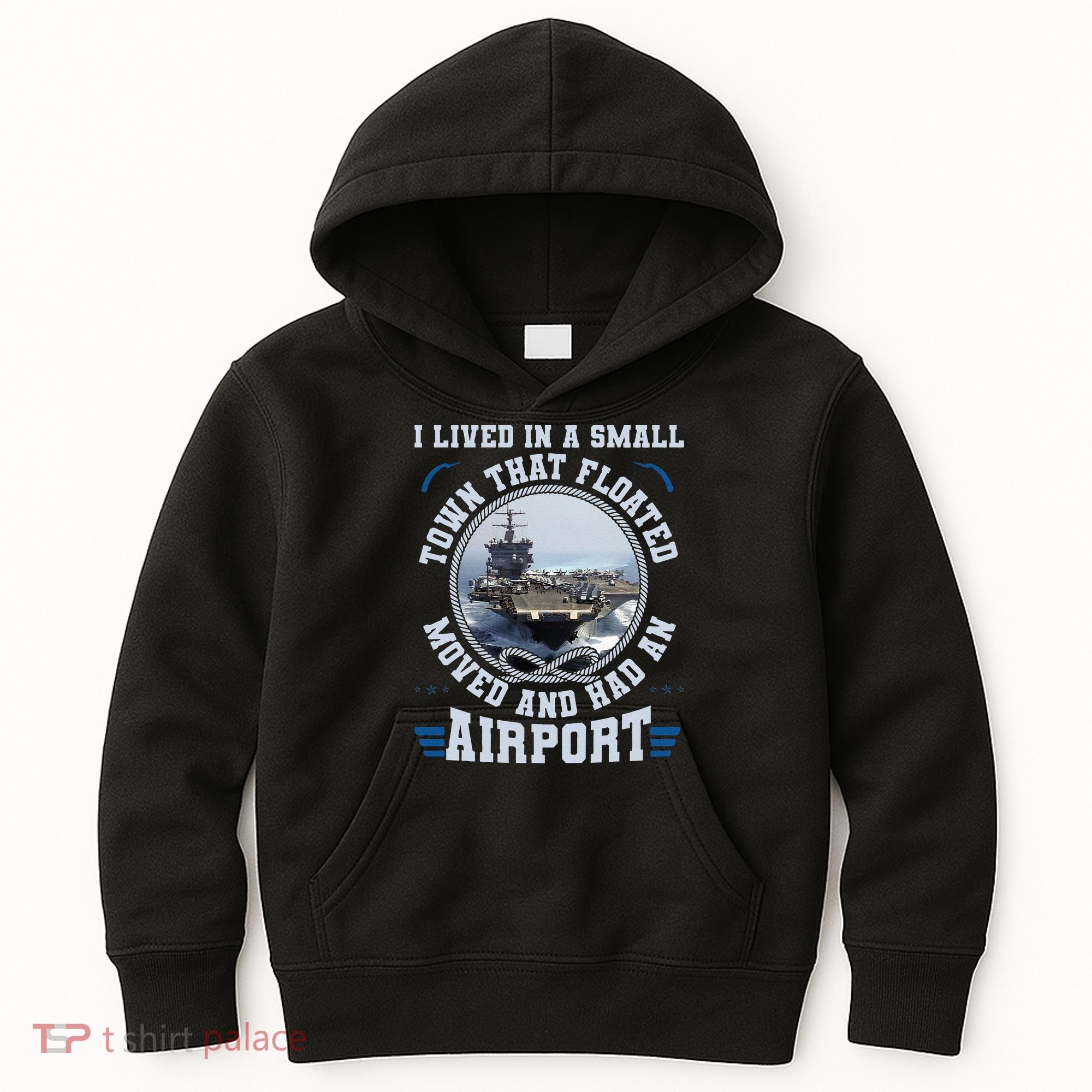 I Lived In A Small Town That Floated U S Aircraft Carrier Kids Hoodie
