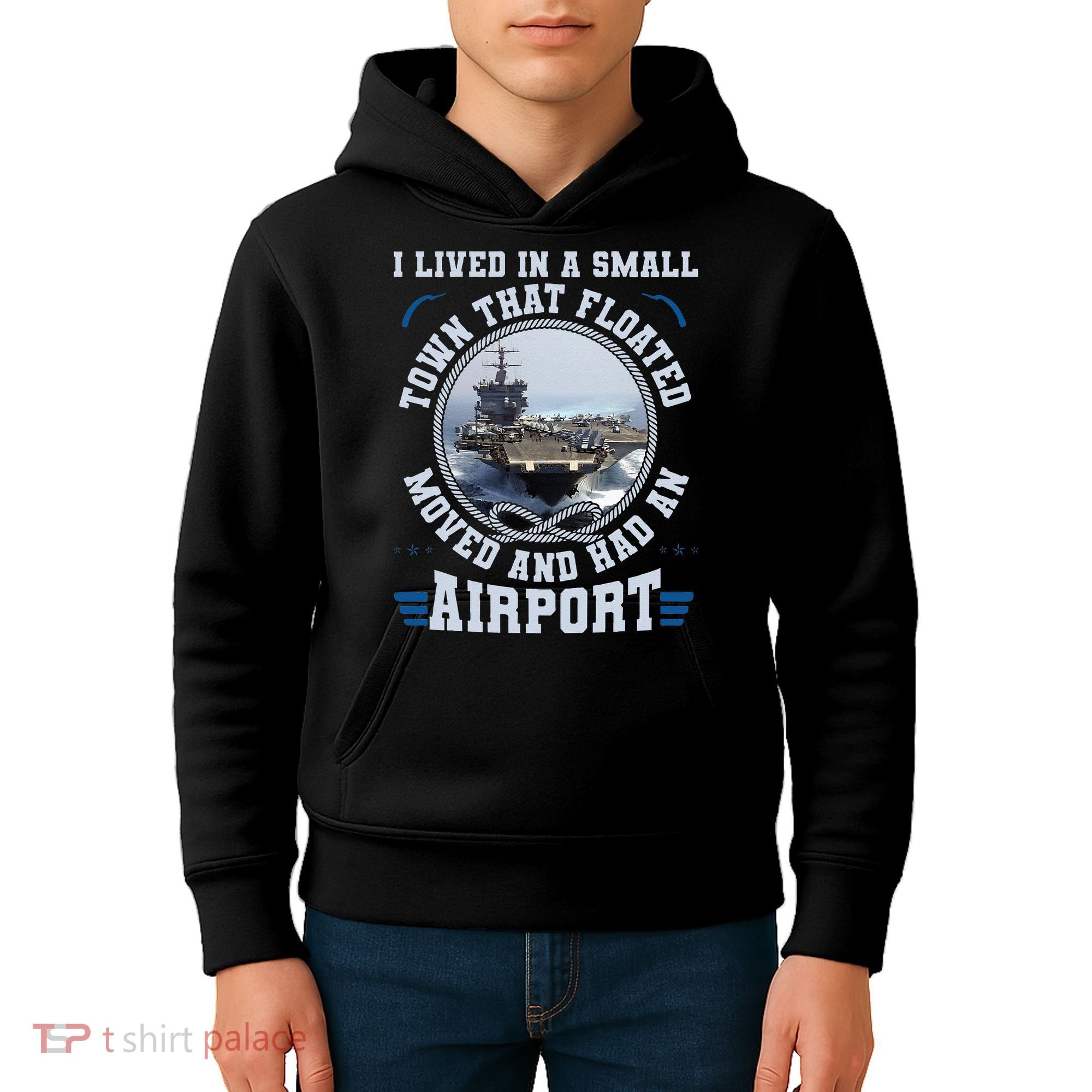 I Lived In A Small Town That Floated U S Aircraft Carrier Kids Hoodie