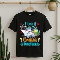 I Love It When We Are Cruisin Together Funny Cruise Lover T-Shirt thumb 2