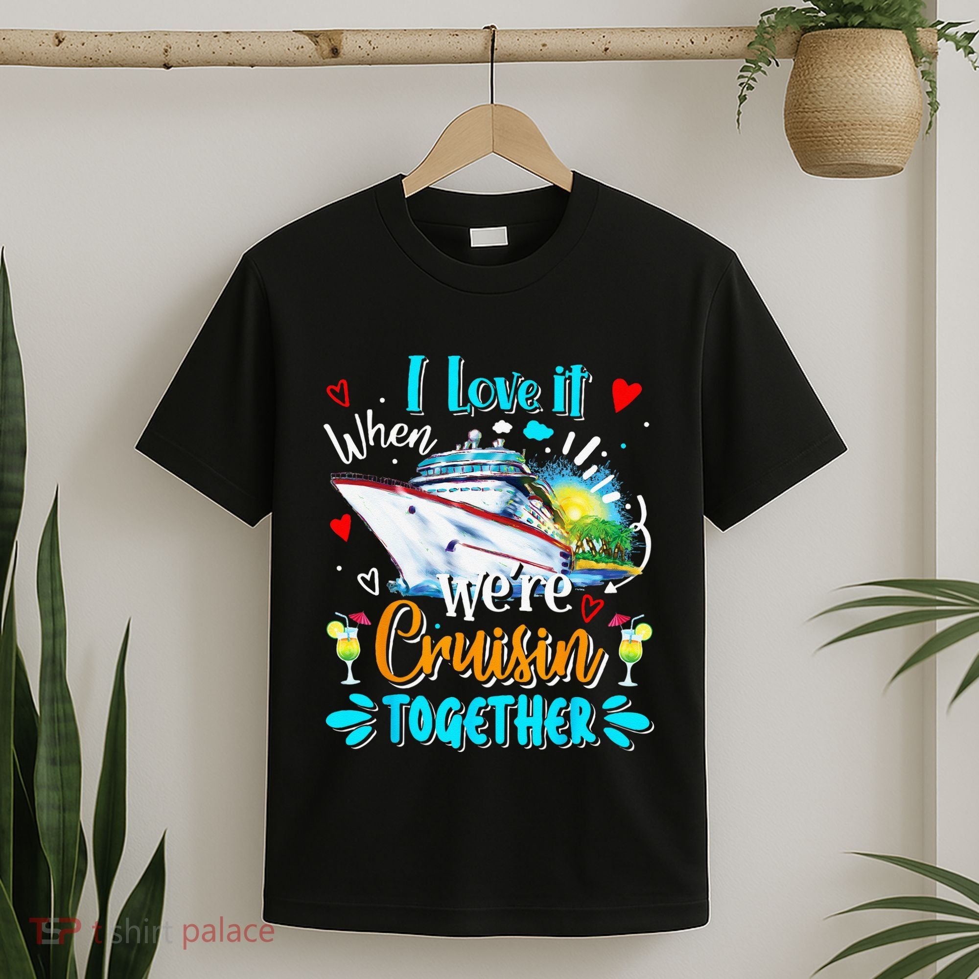 I Love It When We Are Cruisin Together Funny Cruise Lover T-Shirt