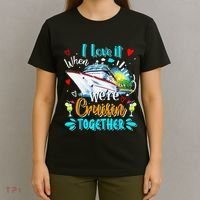 I Love It When We Are Cruisin Together Funny Cruise Lover T-Shirt thumb 4