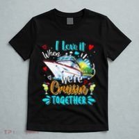 I Love It When We Are Cruisin Together Funny Cruise Lover T-Shirt thumb 5