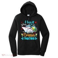 I Love It When We Are Cruisin Together Funny Cruise Lover Women's Hoodie thumb 0