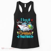 I Love It When We Are Cruisin Together Funny Cruise Lover Women's Tank Top thumb 0