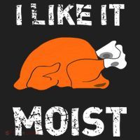 I Like It Moist Funny Turkey Thanksgiving Tumbler thumb 3