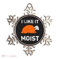 I Like It Moist Funny Turkey Thanksgiving Ornament thumb 0
