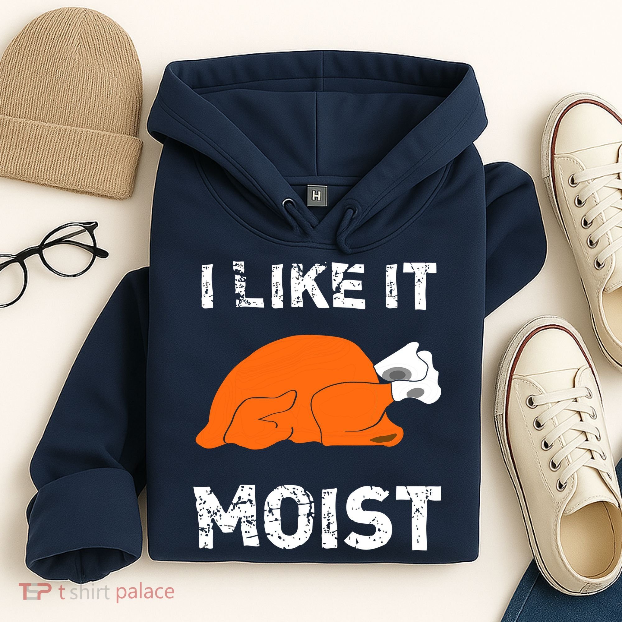 I Like It Moist Funny Turkey Thanksgiving Hoodie