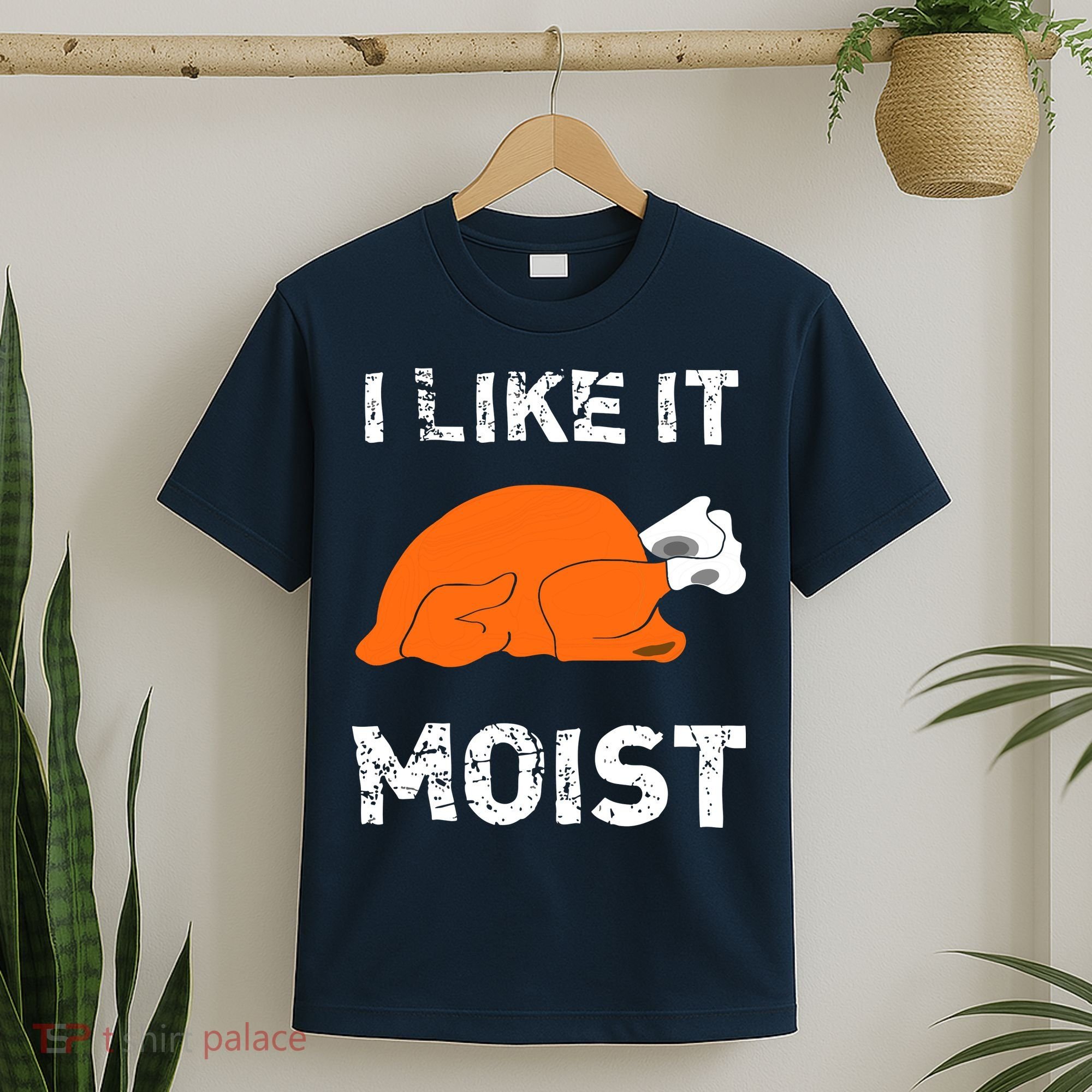 I Like It Moist Funny Turkey Thanksgiving T-Shirt