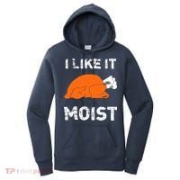 I Like It Moist Funny Turkey Thanksgiving Women's Hoodie thumb 0