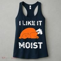 I Like It Moist Funny Turkey Thanksgiving Women's Tank Top thumb 3