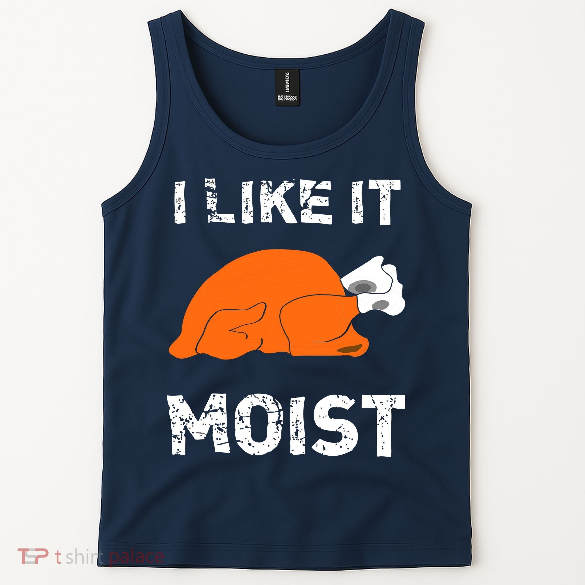 I Like It Moist Funny Turkey Thanksgiving Tank Top