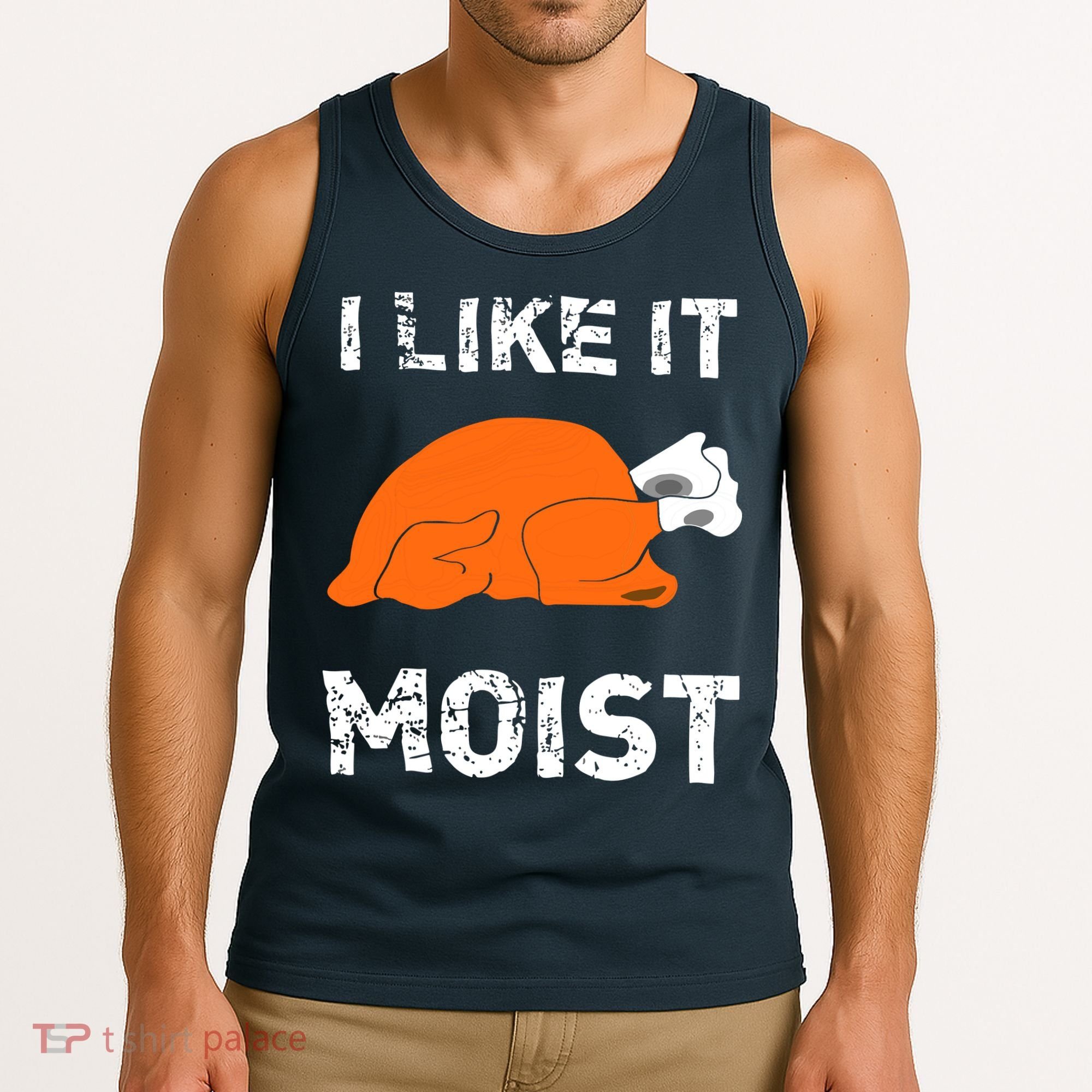 I Like It Moist Funny Turkey Thanksgiving Tank Top