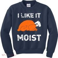 I Like It Moist Funny Turkey Thanksgiving Kids Sweatshirt thumb 0