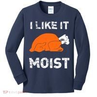 I Like It Moist Funny Turkey Thanksgiving Kids Long Sleeve Shirt thumb 0