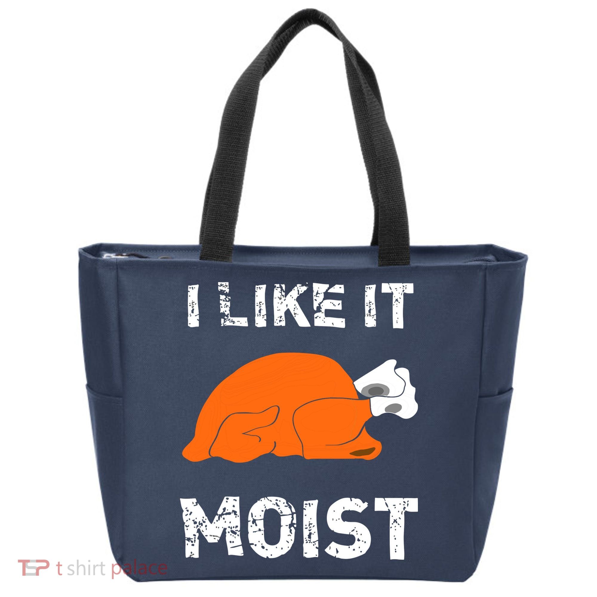 I Like It Moist Funny Turkey Thanksgiving Tote Bag