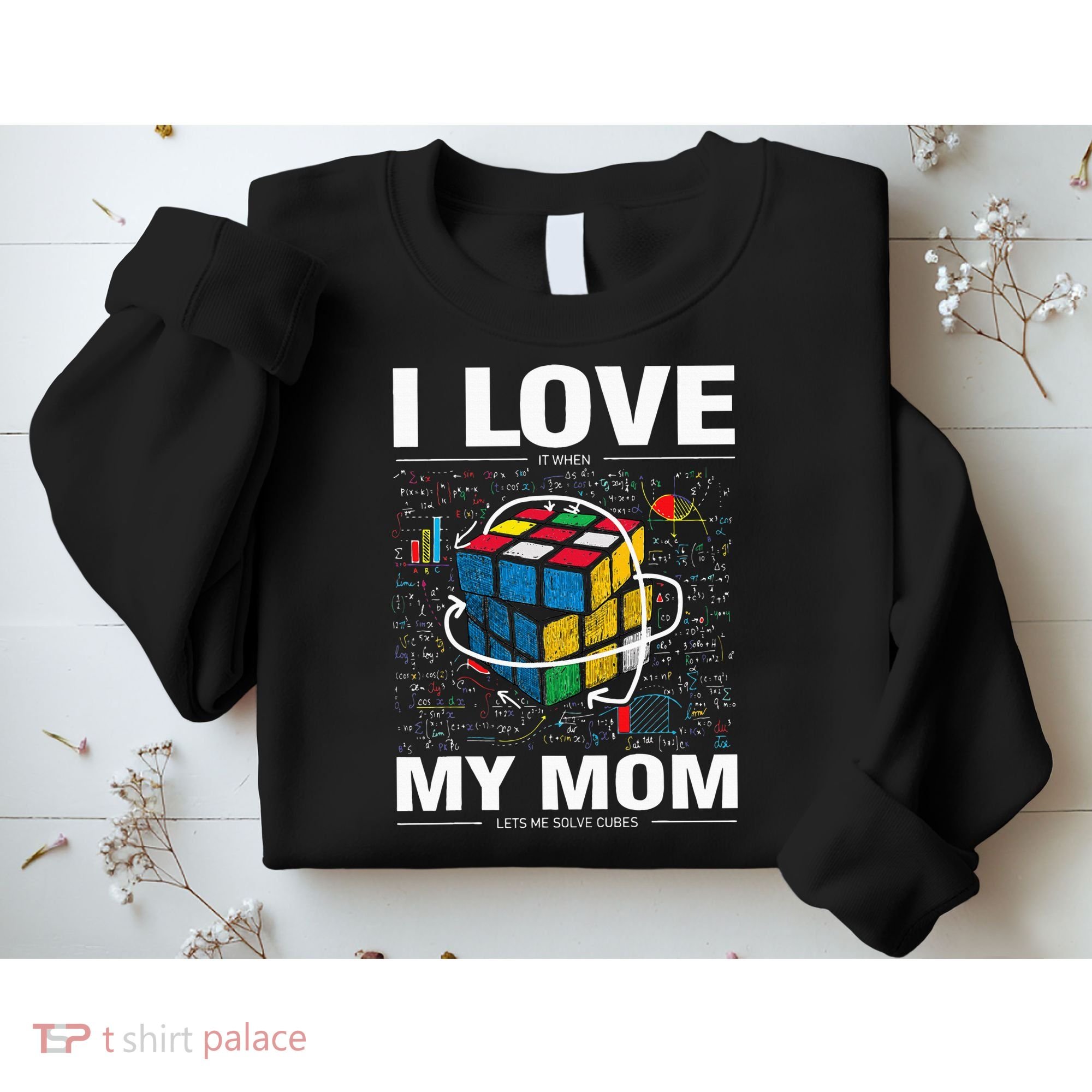 I Love It When My Mom Lets Me Solve Cubes Speedcubing Sweatshirt