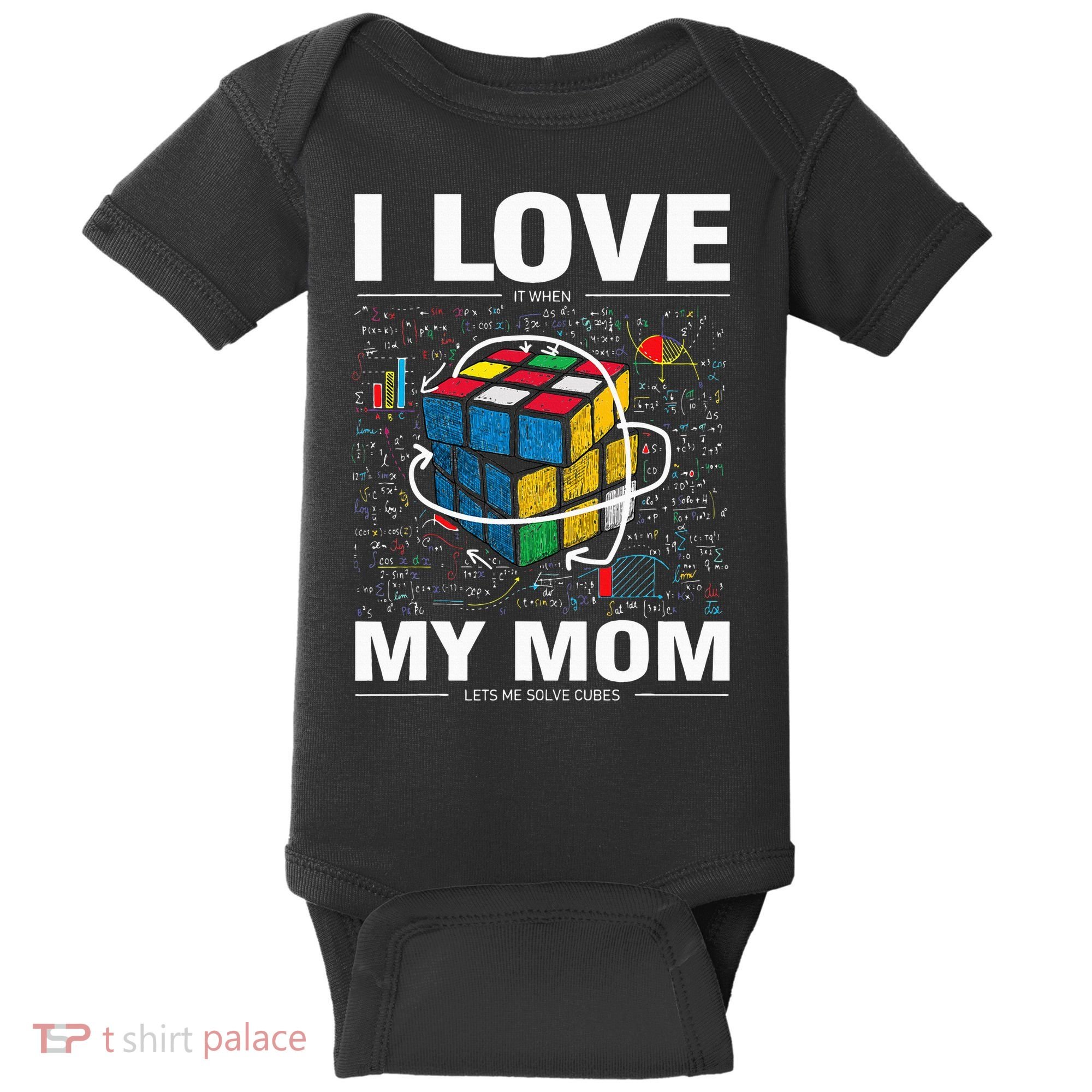 I Love It When My Mom Lets Me Solve Cubes Speedcubing Baby Bodysuit
