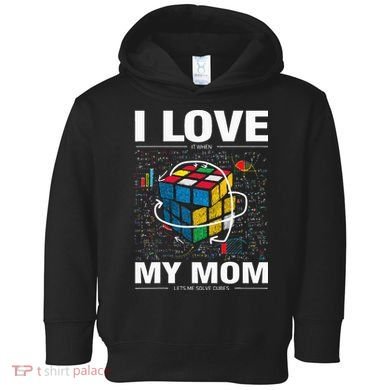 I Love It When My Mom Lets Me Solve Cubes Speedcubing Toddler Hoodie