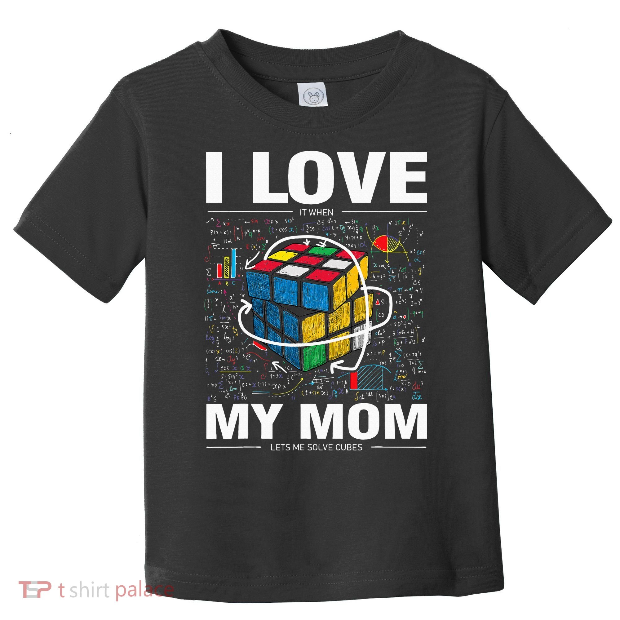 I Love It When My Mom Lets Me Solve Cubes Speedcubing Toddler T-Shirt
