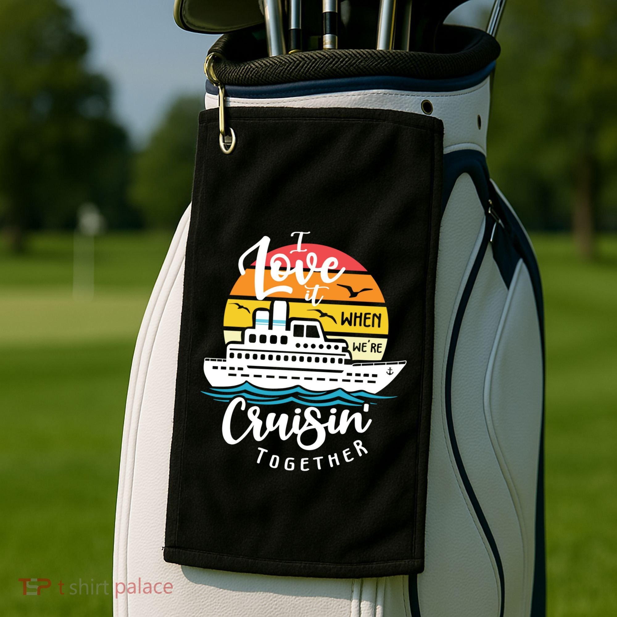 I Love It When Were Cruisin Together Nautical Sailing Gift Golf Towel