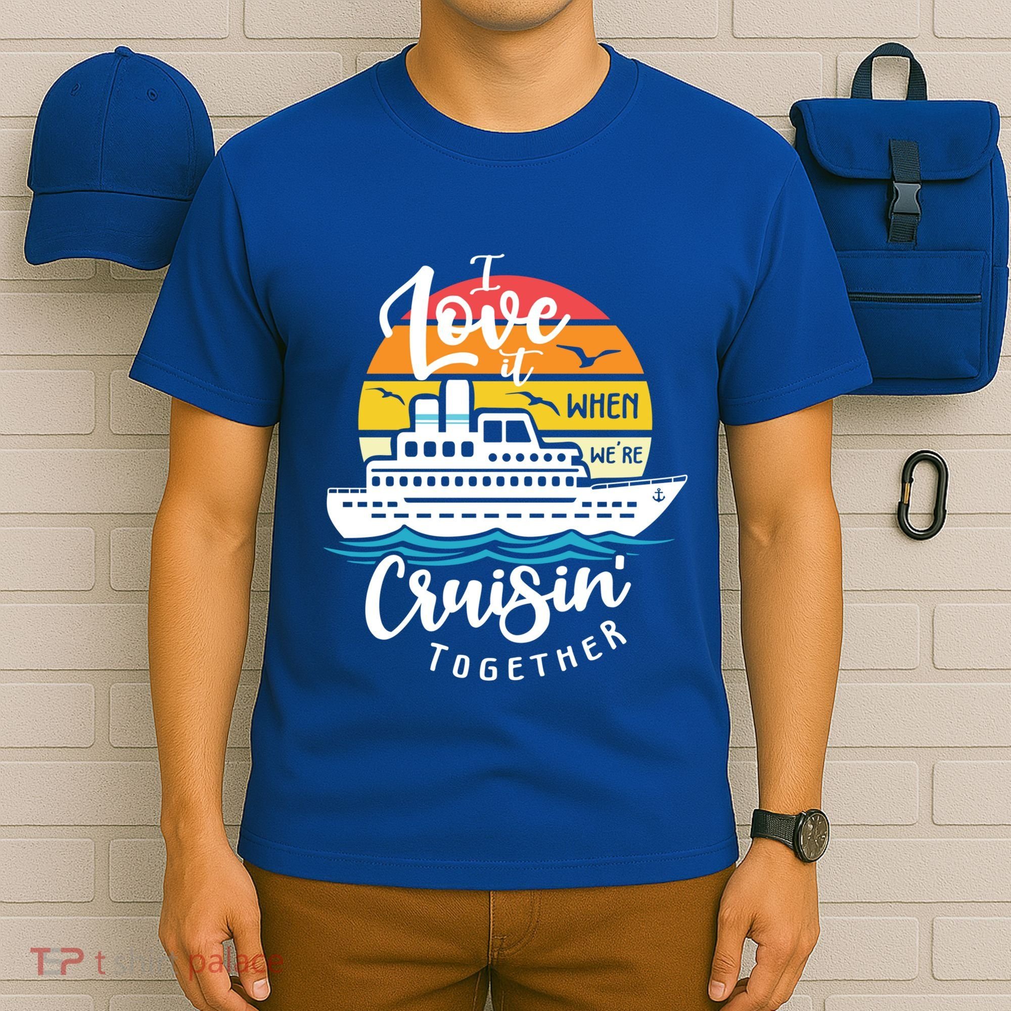 I Love It When Were Cruisin Together Nautical Sailing Gift T-Shirt