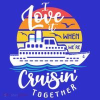I Love It When Were Cruisin Together Nautical Sailing Gift T-Shirt thumb 7