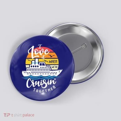 I Love It When Were Cruisin Together Nautical Sailing Gift Button