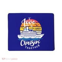 I Love It When Were Cruisin Together Nautical Sailing Gift Mousepad thumb 0