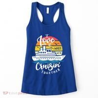 I Love It When Were Cruisin Together Nautical Sailing Gift Women's Tank Top thumb 0