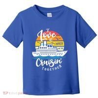 I Love It When Were Cruisin Together Nautical Sailing Gift Toddler T-Shirt thumb 0