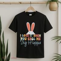 I Love It When You Call Me Big Hoppa Bunny Ear Easter Day T-Shirt thumb 2