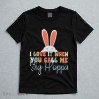 I Love It When You Call Me Big Hoppa Bunny Ear Easter Day T-Shirt thumb 5