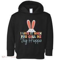 I Love It When You Call Me Big Hoppa Bunny Ear Easter Day Toddler Hoodie thumb 0