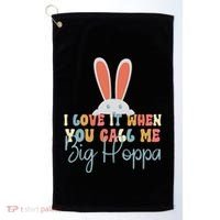 I Love It When You Call Me Big Hoppa Bunny Ear Easter Day Golf Towel thumb 0