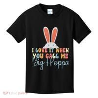 I Love It When You Call Me Big Hoppa Bunny Ear Easter Day Kids T-Shirt thumb 0
