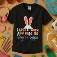 I Love It When You Call Me Big Hoppa Bunny Ear Easter Day Kids T-Shirt thumb 3