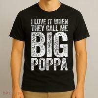 I Love It When They Call Me Big Poppa Fathers Day T-Shirt thumb 3